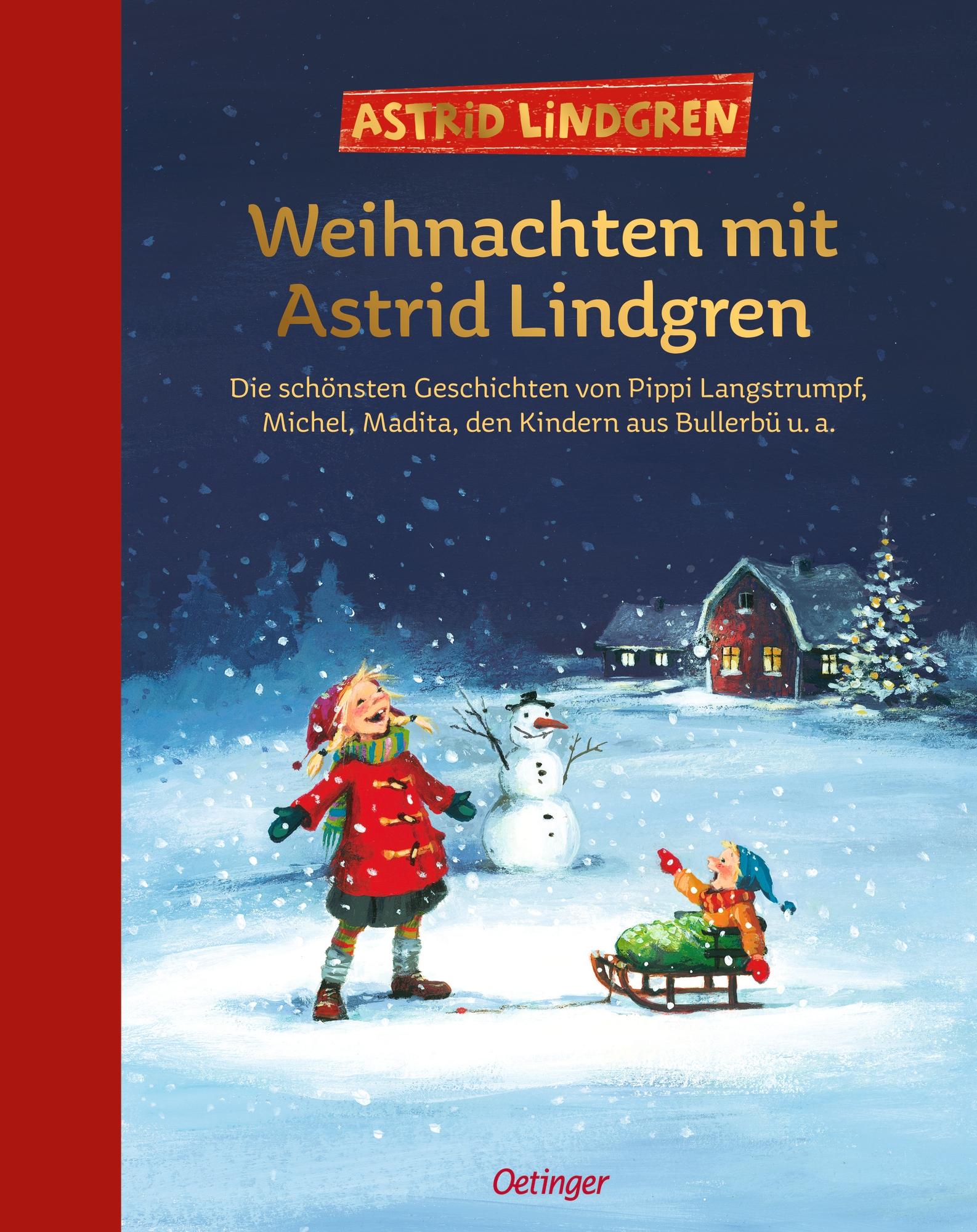 Weihnachten mit Astrid Lindgren Die schönsten Geschichten von Pippi Langstrumpf, Michel, Madita, den Kindern aus Bullerbü u. a.