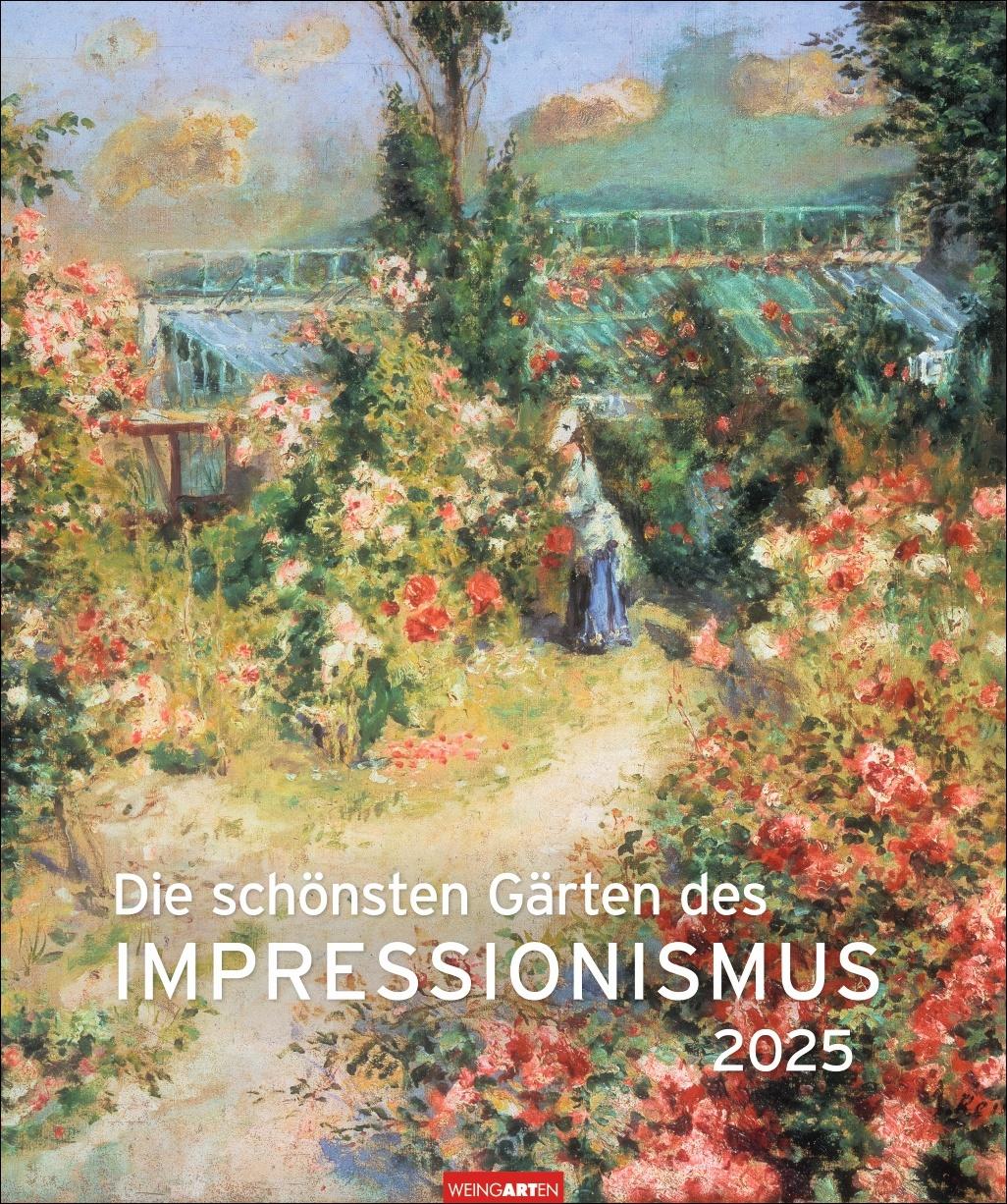 Wandkalender - Die schönsten Gärten des Impressionismus Edition 2025